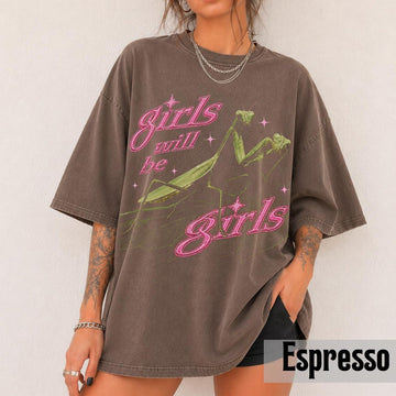 Praying Mantis - Girls Will Be Girls Tee Shirt, Funny Feminist Gift, Y2K Style Graphic Tee B-00132