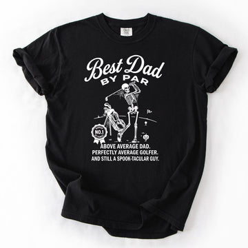 Best Dad By Par Golf Skeleton Shirt, Funny Halloween Golf Dad Tee, Spooky Golfer Dad T-Shirt, Halloween Dad Skeleton Tee Son-0304