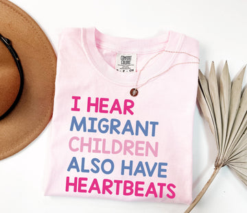 I Hear Migrant Children Also Have Heartbeats Shirt, Immigrant T-Shirt, Political Protest Outfit, Illegal Immigration Top Son-0307
