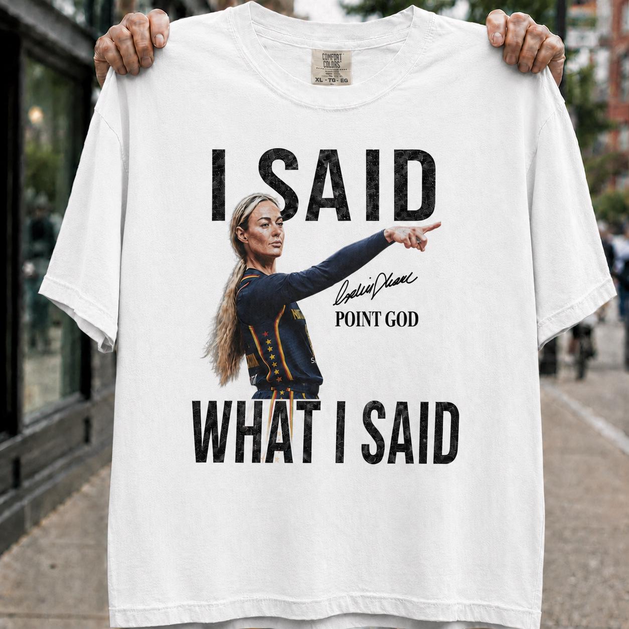Sophie Cunningham I Said What I Said Shirt, Indiana Fever Basketball Tee, Point God Graphic Shirt, Comfort Fan Gift Son-0308