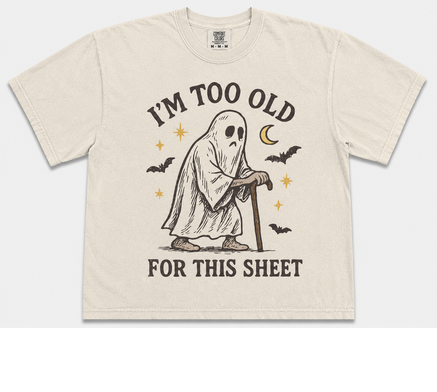 I'M TOO OLD FOR THIS SHEET HALLOWEEN T-SHIRT AV-00121