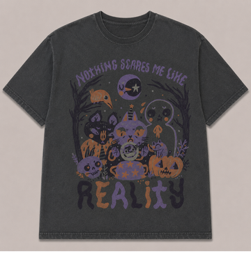 RETRO NOTHING SCARES ME LIKE REALITY T-SHIRT AV-00162