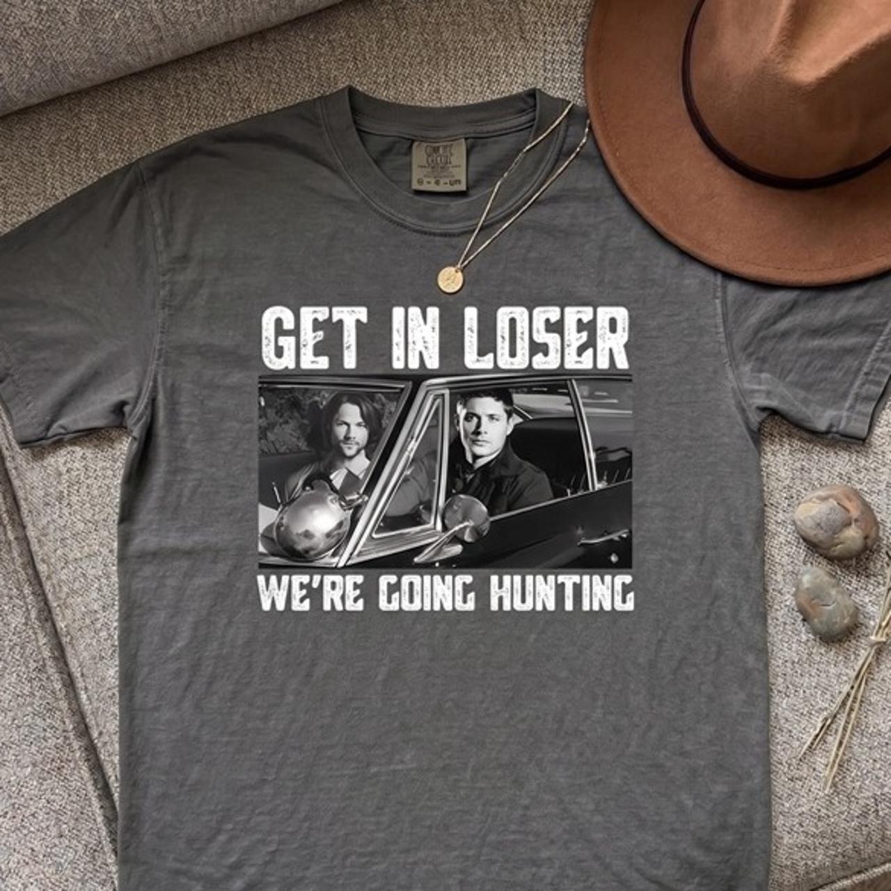 SUPERNATURAL GET IN LOSER WE'RE GOING HUNTING TEE HHUE - 065