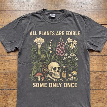 ALL PLANTS ARE EDIBLE T-SHIRT HHUE - 064