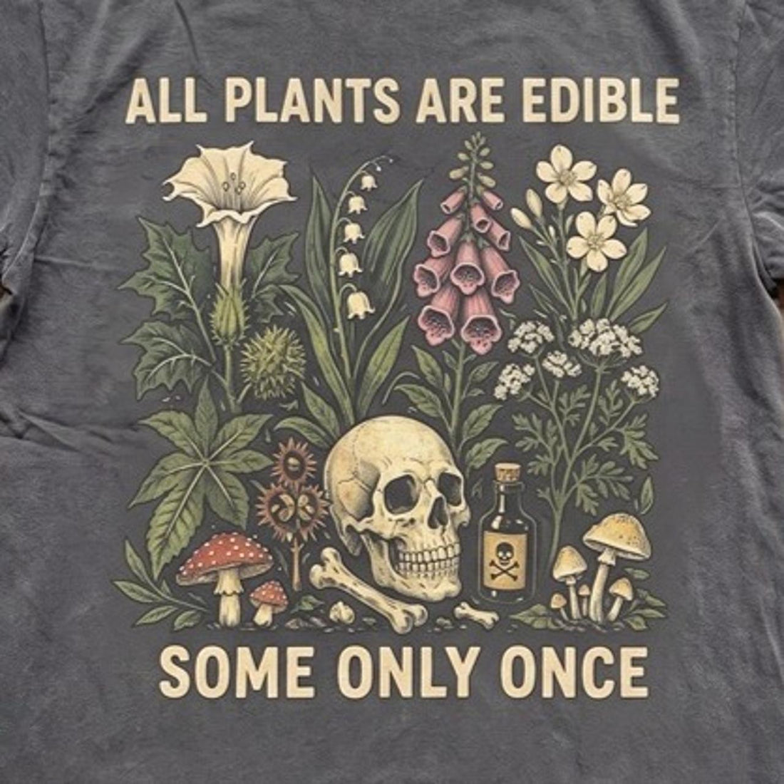 ALL PLANTS ARE EDIBLE T-SHIRT HHUE - 064