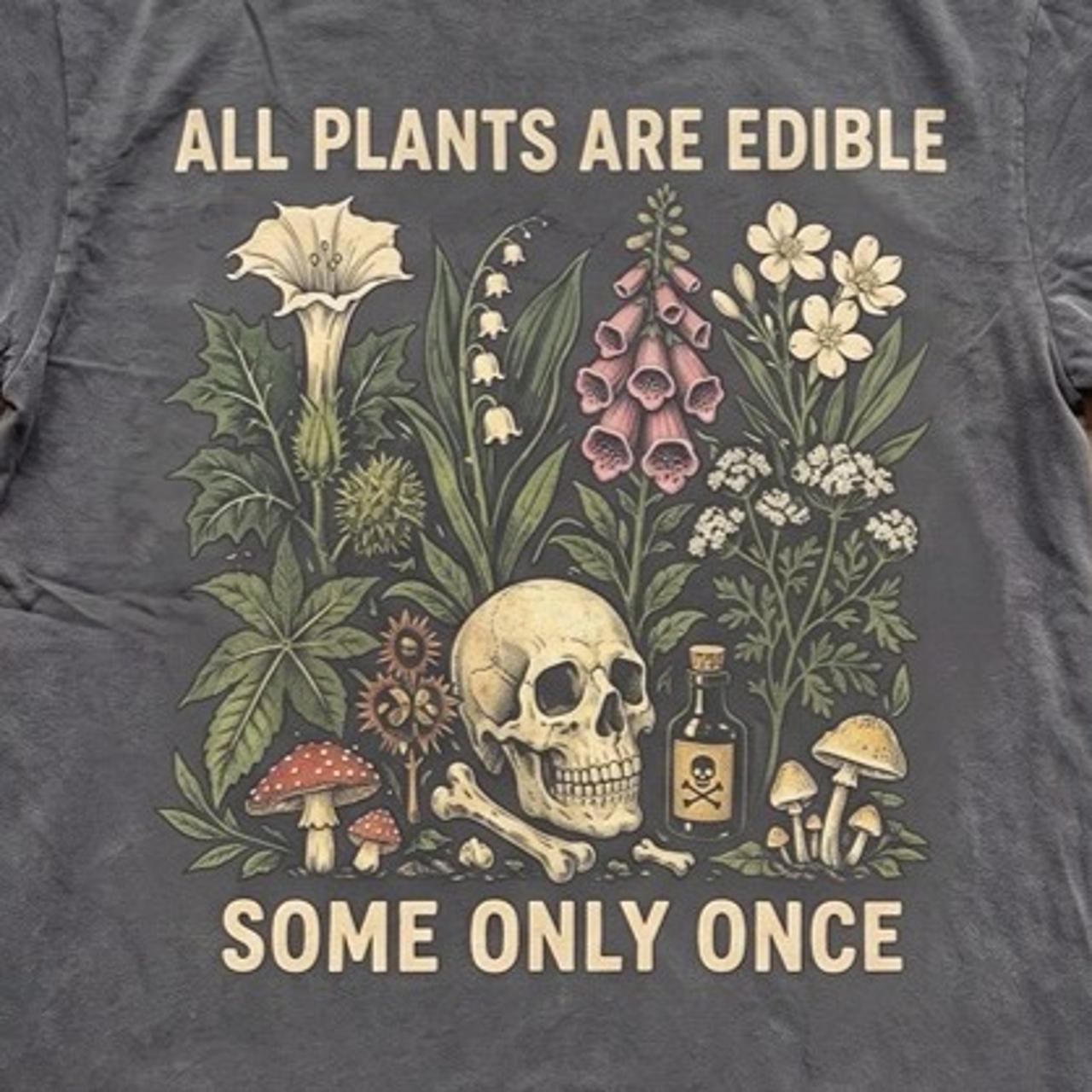 ALL PLANTS ARE EDIBLE T-SHIRT HHUE - 064