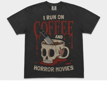 I RUN ON COFFEE AND HORROR MOVIES T-SHIRT AV-00119