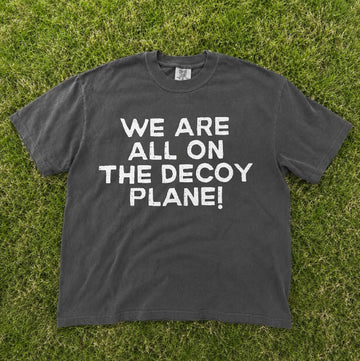 WE ARE ALL ON THE DECOY PLANE TEE BN- 00289