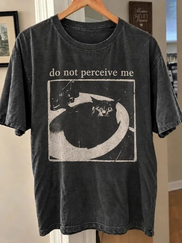Unisex Vintage Funny Cat Meme Do Not Perceive Me Graphic Tshirt B-00187