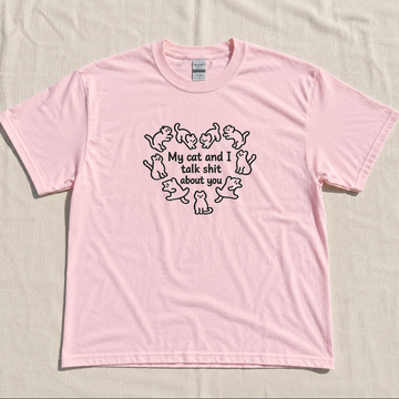 MY CAT AND I TALK SHIT ABOUT YOU EMBROIDERED TEE MC-0026