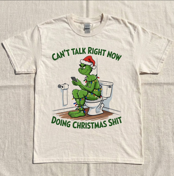 VINTAGE GRINCH CHRISTMAS GRAPHIC SHIRT, CAN'T TALK RIGHT NOW DOING CHRISTMAS SHIT TEE MC-0132