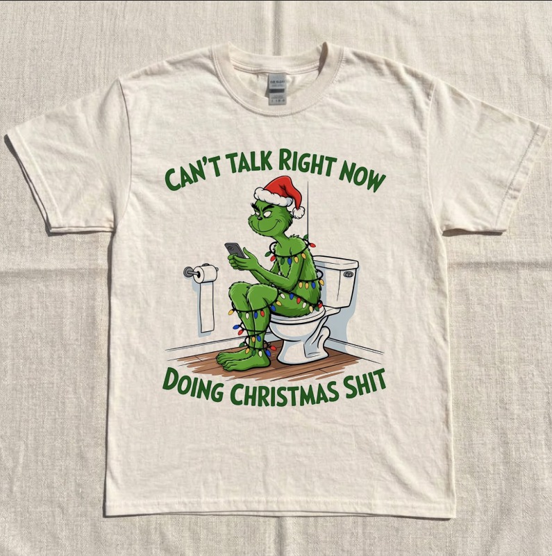 VINTAGE GRINCH CHRISTMAS GRAPHIC SHIRT, CAN'T TALK RIGHT NOW DOING CHRISTMAS SHIT TEE MC-0132
