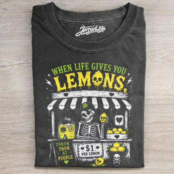 WHEN LIFE GIVES YOU LEMONS SHIRT NN-0178