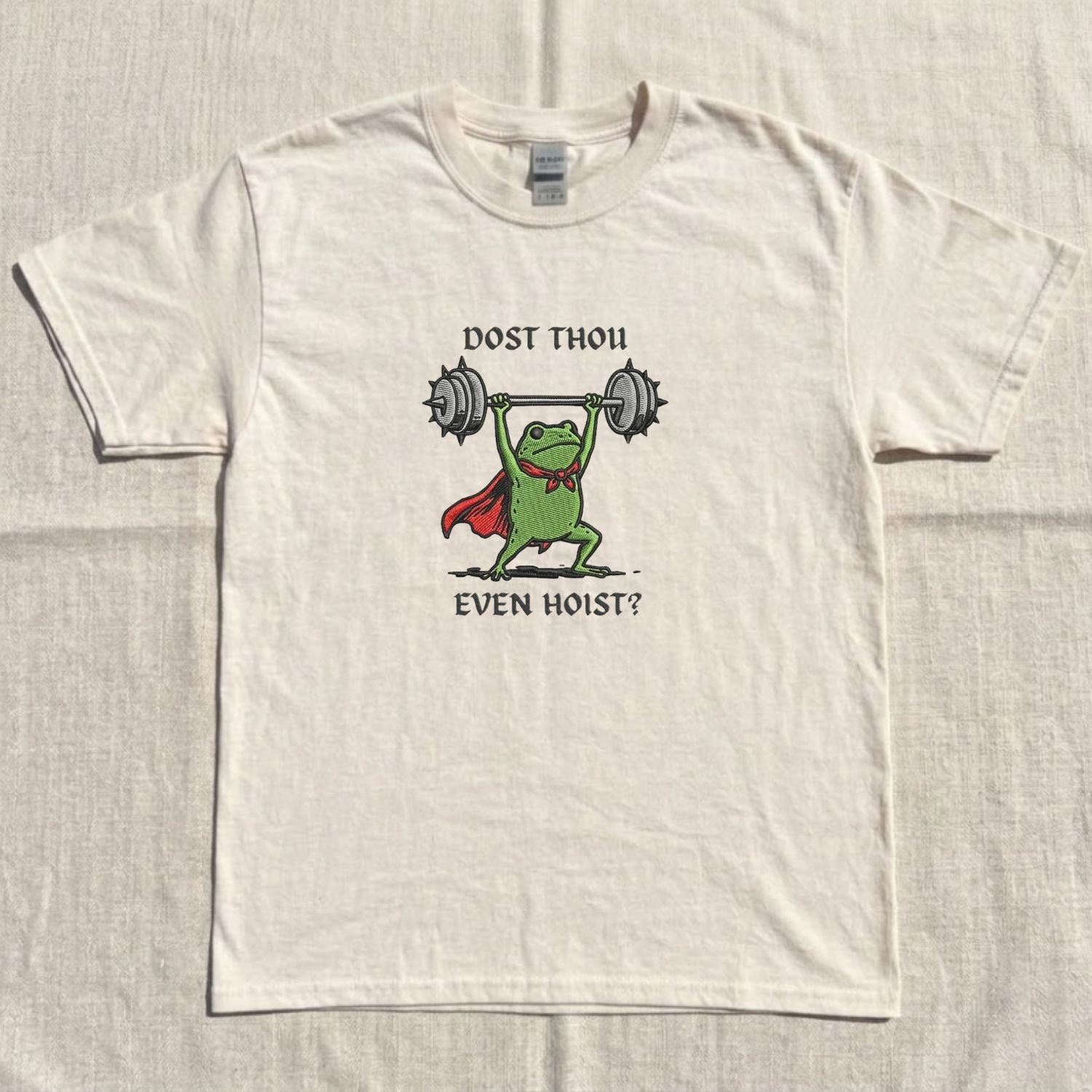 DOST THOU EVEN HOIST FROG EMBROIDERED TEE NN-0062