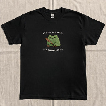 IF I SHENAN ONCE I'LL SHENANIGAN FUNNY FROG EMBROIDERED TEE NN-0074