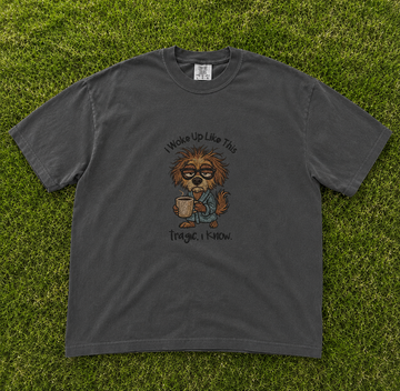I WOKE UP LIKE THIS TRAGIC I KNOW EMBROIDERED DOG TEE AV-0037