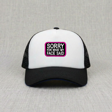 Sorry For What My Face Said Embroidery Trucker Hat, Funny Meme Sarcastic Joke Cap B-0062