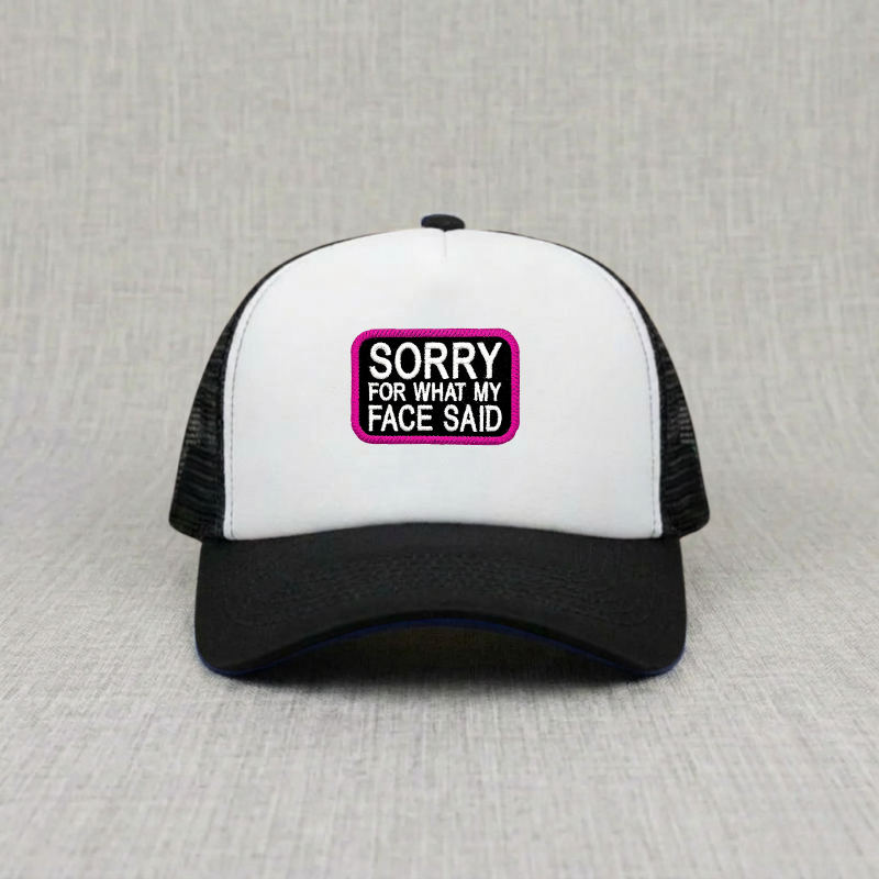 Sorry For What My Face Said Embroidery Trucker Hat, Funny Meme Sarcastic Joke Cap B-0062