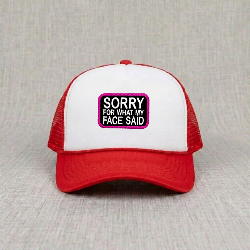 Sorry For What My Face Said Embroidery Trucker Hat, Funny Meme Sarcastic Joke Cap B-0062