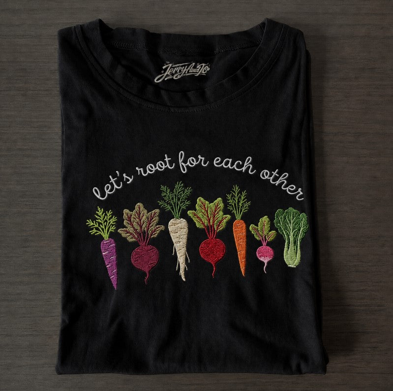 Embroidered Vegetable Shirt: "Let's Root for Each Other" Garden Apparel, Vegetable Son-0028