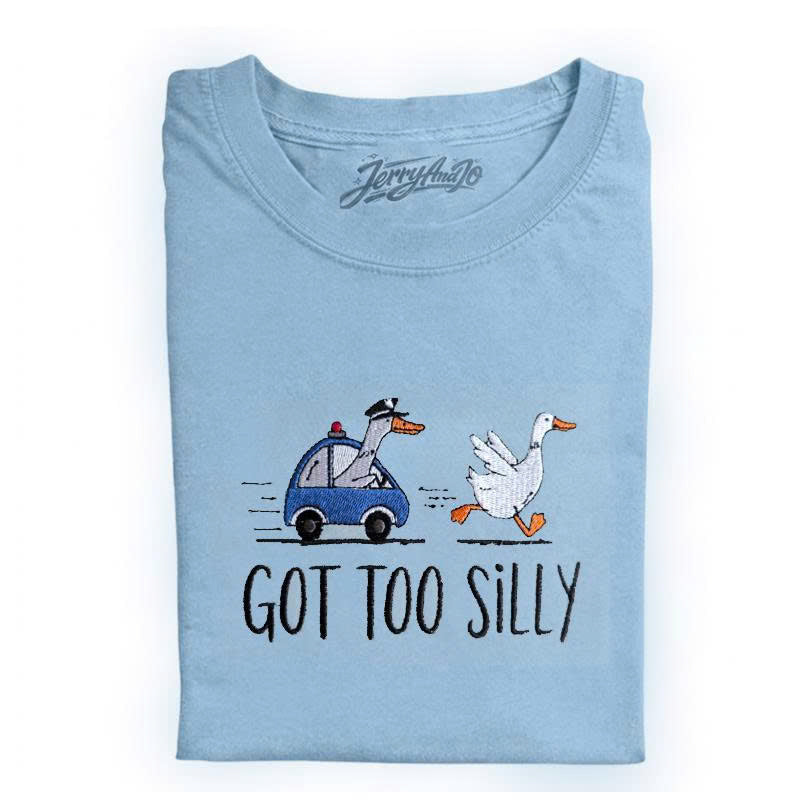 GOT TOO SILLY EMBROIDERED SHIRT, GOOSE FUNNY CREWNECK TEE PH-0021