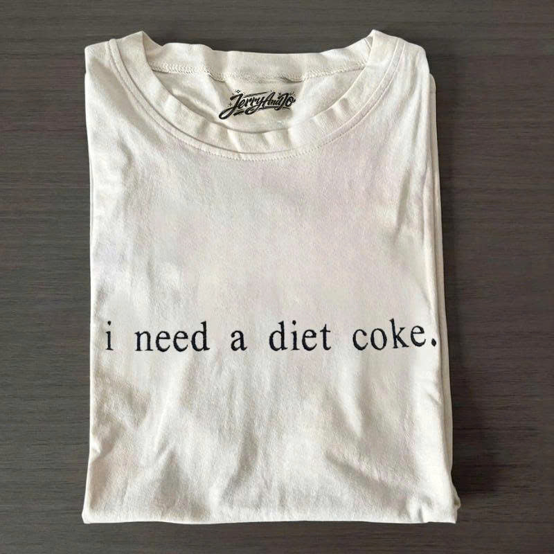 EMBROIDERED I NEED A DIET COKE SHIRT SWEATSHIRT PH-0028