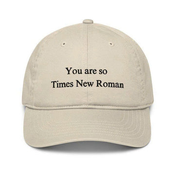 THE "TIMES NEW ROMAN" DAD HAT, MINIMALIST EMBROIDERED BASEBALL CAP PH-0057