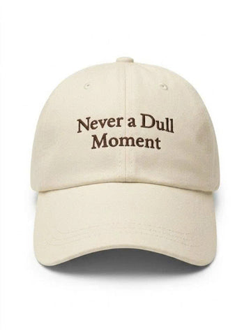 "NEVER A DULL MOMENT" DAD HAT, VINTAGE AESTHETIC EMBROIDERED BASEBALL HAT PH-0059