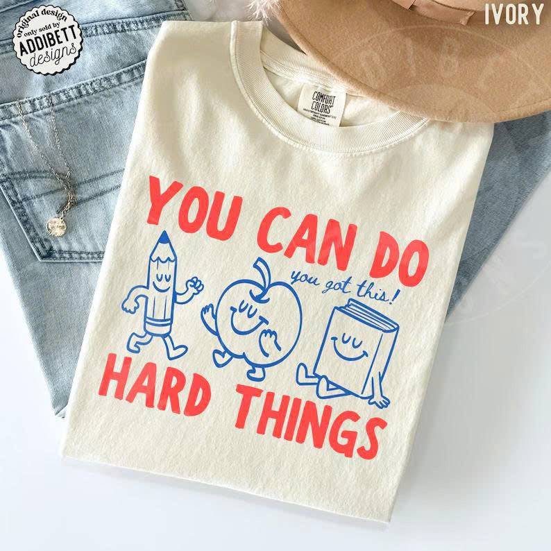 COMFORT COLORS 'YOU CAN DO HARD THINGS' SHIRT LL- 0085